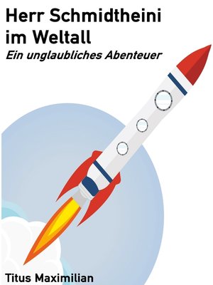 cover image of Herr Schmidtheini im Weltall